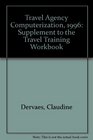 Travel Agency Computerization 1996 Supplement to the Travel Training Workbook