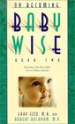 On Becoming Baby Wise: Parenting Your Pre Toddler 5-15 Months (Bk II)