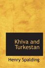 Khiva and Turkestan