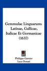 Gemmulae Linguarum Latinae Gallicae Italicae Et Germanicae