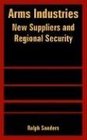 Arms Industries New Suppliers and Regional Security