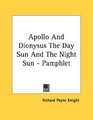 Apollo And Dionysus The Day Sun And The Night Sun  Pamphlet