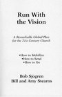 Run With the Vision A Remarkable Global Plan for the 21st Century Church