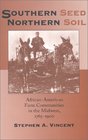 Southern Seed Northern Soil AfricanAmerican Farm Communities in the Midwest 17651900