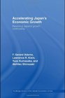 Accelerating Japan's Economic Growth Resolving Japan's Growth Controversy