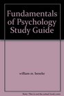 Fundamentals of Psychology Study Guide