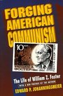 Forging American Communism The Life of William Z Foster