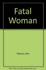 The Fatal Woman Three Tales