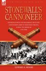 Stonewall's Cannoneer Experiences with the Rockbridge Artillery Confederate Army of Northern Virginia During the American Civil War