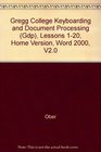 Gregg College Keyboarding and Document Processing  Lessons 120 Home Version Word 2000 V20