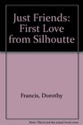 Just Friends First Love from Silhoutte