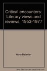 Critical Encounters Literary Views and Reviews 19531977