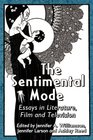 The Sentimental Mode Essays in Literature Film and Television