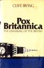 Pox Britannica The unmaking of the British