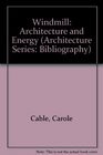 Windmill Architecture and Energy