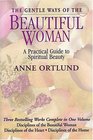 The Gentle Ways of a Beautiful Woman  A Practical Guide to Spiritual Beauty