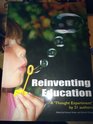 Reinventing Education A Thought Experiment by 21 Authors