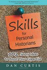 Skills for Personal Historians 102 Savvy Ideas to Boost Your Expertise