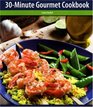 30 Minute Gourmet Cookbook