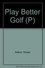 Play Better Golf