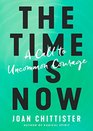 The Time Is Now A Call to Uncommon Courage