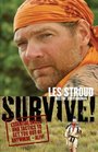 Survive Essential Skills and Tactics to Get You Out of Anywhere  Alive