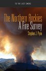 The Northern Rockies A Fire Survey