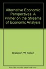 Alternative Economic Perspectives A Primer on the Streams of Economic Analysis