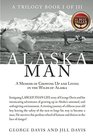 Alaska Man A Memoir of Growing Up and Living in the Wilds of Alaska