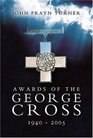 Awards of the George Cross 1940  2005
