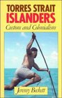 Torres Strait Islanders  Custom and Colonialism