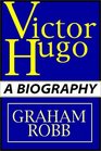 Victor Hugo  A Biography   Part 1 Of 2