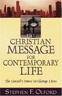 Christian Message for Contemporary Life The The Gospel's Power to Change Lives