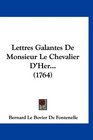 Lettres Galantes De Monsieur Le Chevalier D'Her