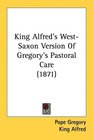 King Alfred's WestSaxon Version Of Gregory's Pastoral Care