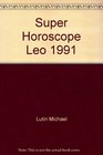 Super Horoscope Leo 1991