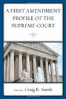 A First Amendment Profile of the Supreme Court