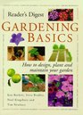 Reader's Digest Gardening Basics How to Design Plant and Maintain Your Garden