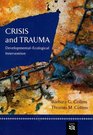 Crisis and Trauma DevelopmentalEcological Intervention