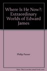 Where Is He Now Extraordinary Worlds of Edward James