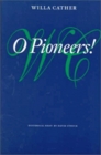 O Pioneers! (Willa Cather Scholarly Edition)