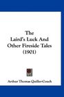 The Laird's Luck And Other Fireside Tales