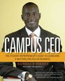 Campus CEO The Student Entrepreneur's Guide to Launching a MultiMillionDollar Business