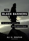 The Black Banners The Inside Story of 9/11 and the War against alQaeda
