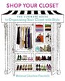 Shop Your Closet The Ultimate Guide to Organizing Your Closet with Style