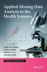 Applied Missing Data Analysis in the Health Sciences