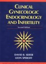 Clinical Gynecologic Endocrinology and Infertility Self Assessment and Study Guide Sixth Edition