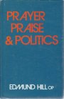 Prayer Praise and Politics Reflections on Thirty Two Psalms