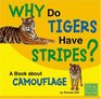 Why Do Tigers Have Stripes A Book About Camouflage