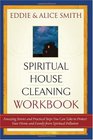 Spiritual Housecleaning Amazing Stories and Practical Steps on How to Protect Your Home and Family from Spiritual Pollution